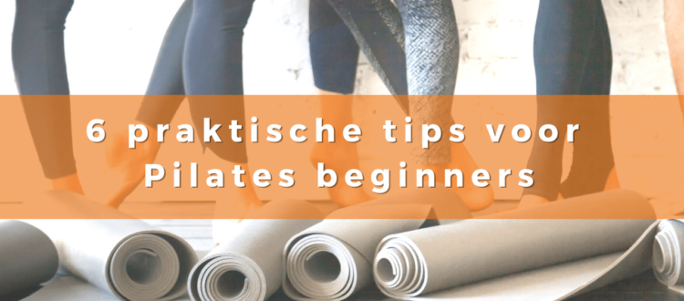 6 praktische tips voor Pilates beginners